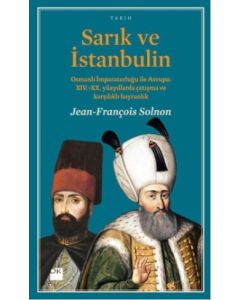 Sarık ve İstanbulin Osmanlı İmparatorluğu ile Avrupa:  XIV-XX. Yüzyıllarda Çatışma ve  Karşılıklı Hayranlık