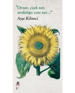 Ot Var, Çiçek Var, Sevdalığa Çare Var