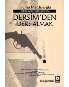 Tarihi Gerçekler Işığında Dersim'den Ders Almak