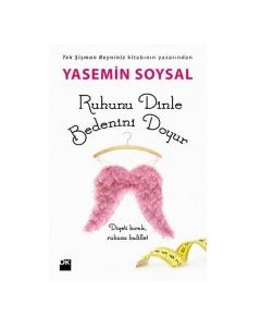 Ruhunu Dinle, Bedenini Doyur