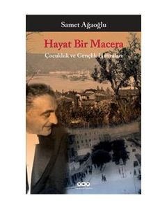 Hayat Bir Macera - Çocukluk ve Gençlik Hatıraları
