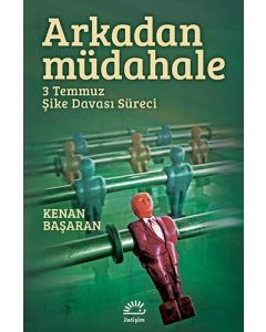 Arkadan Müdahale - 3 Temmuz Şike Davası Süreci