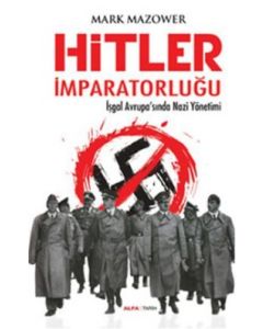 Hitler İmparatorluğu - İşgal Avrupa'sında Nazi Yönetimi