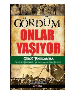 Gördüm Onlar Yaşıyor