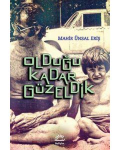 Olduğu Kadar Güzeldik