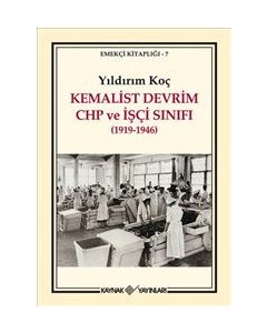 Kemalist Devrim  CHP ve İşçi Sınıfı 1919-1946