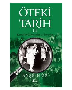 Öteki Tarih 3 : Kemalist Devrimler ve İsyanlar
