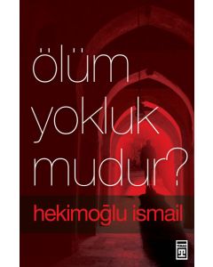 Ölüm Yokluk mudur?