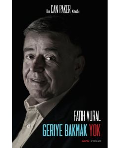 Geriye Bakmak Yok  Bir Can Paker Kitabı