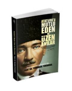 Atatürk'ü Mutlu Eden ve Üzen Anılar