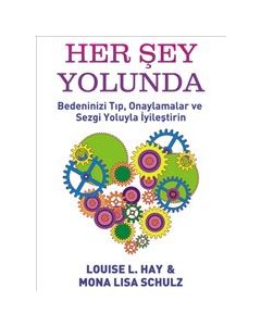 Her Şey Yolunda  Bedeninizi Tıp  Onaylamalar ve  Sezgi Yoluyla  İyileştirin