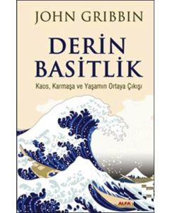 Derin Basitlik - Kaos, Karmaşa ve Yaşamın Ortaya Çıkışı