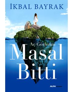 Aç Gözlerini Masal Bitti