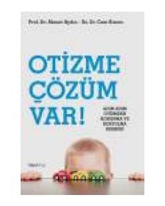 Otizme Çözüm Var  Adım Adım Korunma ve  Kurtulma Rehberi