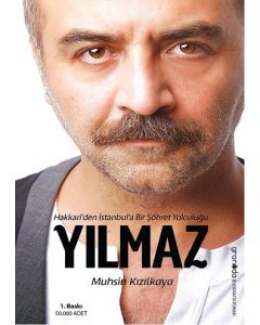 Yılmaz  Hakkariden İstanbul'a  Bir Şöhret Yolculuğu