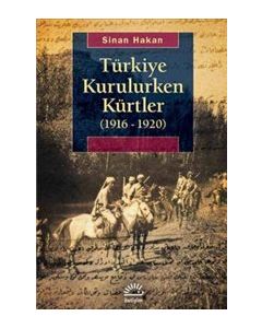 Türkiye Kurulurken Kürtler  1916-1920