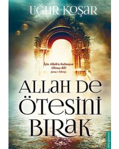 Allah De Ötesini Bırak