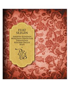 Amerika Kıtasının Müslüman Denizciler Tarafından  Kolomb Öncesi Keşfi ve Piri Reis