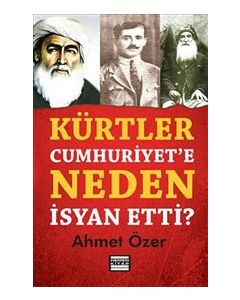 Kürtler Cumhuriyet'e Neden İsyan Etti