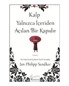 Kalp Yalnızca  İçeriden Açılan  Bir Kapıdır