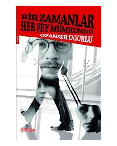 Bir Zamanlar Her Şey Mümkündü