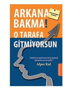 Arkana Bakma  O Tarafa Gitmiyorsun