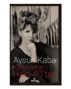 Kim Korkar Hain 40'tan