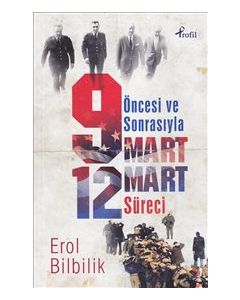 Öncesi ve Sonrasıyla  9 Mart - 12 Mart Süreci