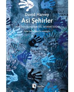 Asi Şehirler  (Şehir Hakkından  Kentsel Devrime Doğru)