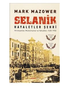 Selanik Hayaletler Şehri (Hıristiyanlar, Müslümanlar ve Yahudiler, 1430-1950)