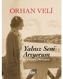 Yalnız Seni Arıyorum  Nahit Hanım'a Mektuplar