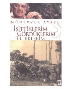 İşittiklerim Gördüklerim Bildiklerim