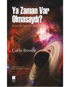 Ya Zaman Var Olmasaydı?  (Biraz da Sarsıcı" Bilim)"