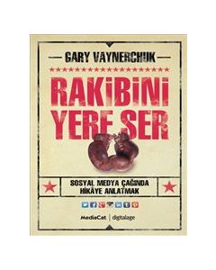 Rakibini Yere Ser - Sosyal Medya Çağında Hikaye Anlatmak