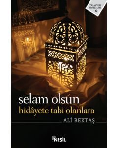 Selam Olsun Hidayete Tabi Olanlara