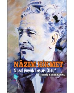 Nazım Hikmet  Nasıl Büyük  İnsan Oldu?