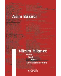 Nazim Hikmet   Leben, Werk und Kunst Eine kritsiche Studie