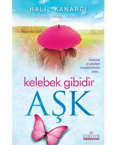 Kelebek Gibidir Aşk