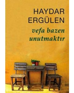 Vefa Bazen Unutmaktır