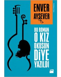 Bu Roman O Kız Okusun Diye Yazıldı