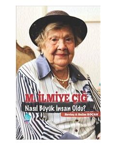 Muazzez İlmiye Çığ Nasıl Büyük İnsan Oldu