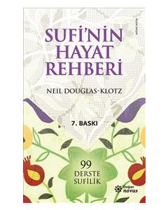 Sufi'nin Hayat Rehberi : 99 Derste Sufilik