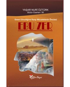 Ebu Zer  Emevi Dinciliğine Karşı Mücadelenin Öncüsü