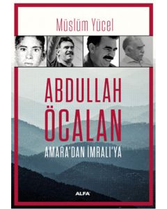 Abdullah Öcalan Amara'dan İmralı'ya