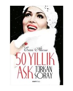 50 Yıllık Aşk Türkan Şoray