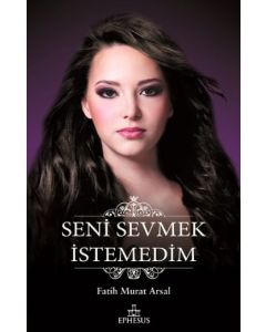 Seni Sevmek İstemedim