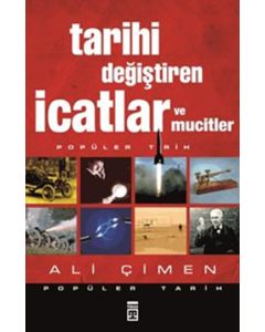 Tarihi Değiştiren İcatlar ve Mucitler