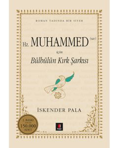 Bülbülün Kırk  Şarkısı  Gönüllere Şifa Bir  Hayat Hikâyesi:  Hazret-i Muhammed