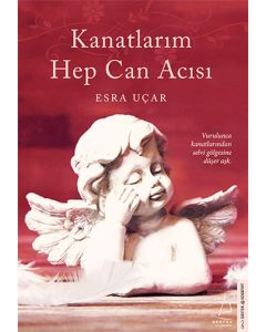 Kanatlarım Hep Can Acısı