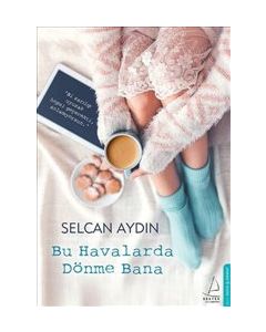 Bu Havalarda Dönme Bana